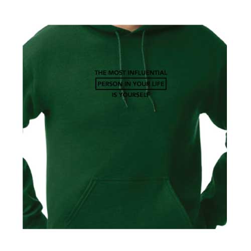 The Most Influential Person in Your Life Is Yourself, Graphic Tee Hoodie