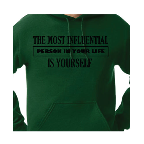 Empowered Life Designs hoodie with bold black lettering reading "The Most Influential Person in Your Life Is Yourself" on a front of forest green hoodies.