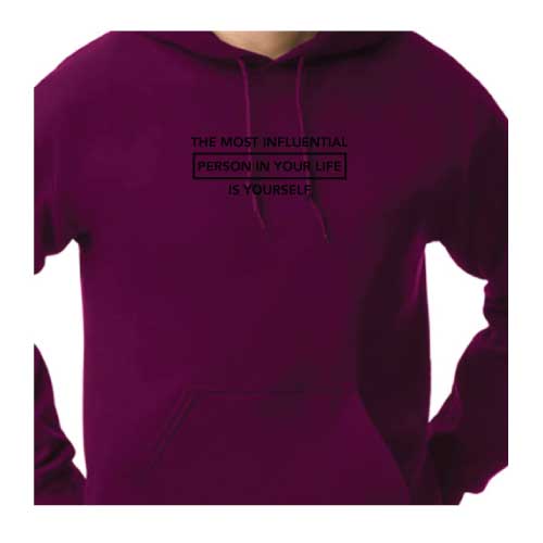 The Most Influential Person in Your Life Is Yourself, Graphic Tee Hoodie