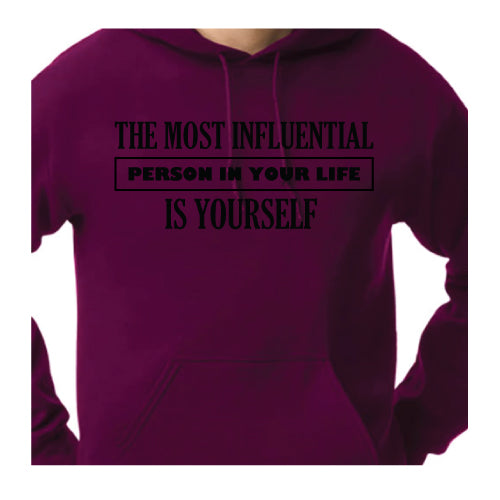Empowered Life Designs hoodie with bold black lettering reading "The Most Influential Person in Your Life Is Yourself" on a front of maroon hoodies.