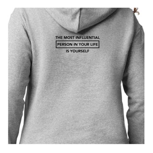The Most Influential Person in Your Life Is Yourself, Graphic Tee Hoodie