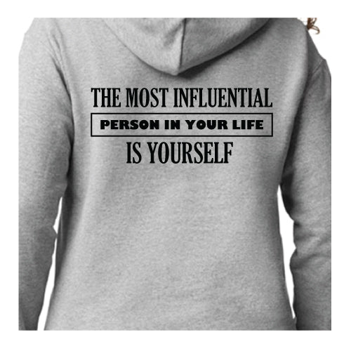 Empowered Life Designs hoodie with bold black lettering reading "The Most Influential Person in Your Life Is Yourself" on a back of sport gray hoodies.