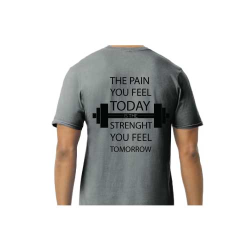 Motivational Graphic Tee “The Pain You Feel Today Is The Strength You Feel Tomorrow in Multiple Colors