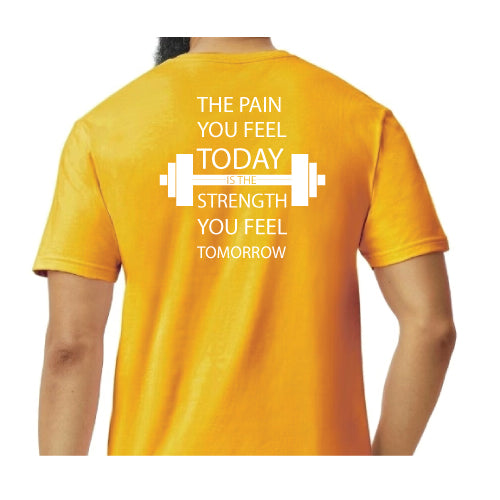 Inspirational Graphic Tee “The Pain You Feel Today Is The Strength You Feel Tomorrow in Multiple Colors