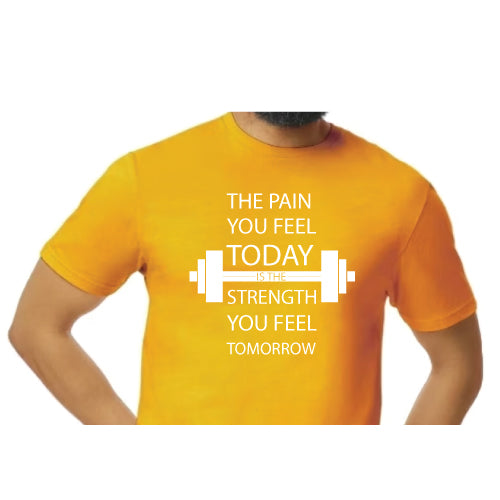 Inspirational Graphic Tee “The Pain You Feel Today Is The Strength You Feel Tomorrow in Multiple Colors