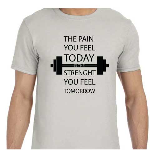 Motivational Graphic Tee “The Pain You Feel Today Is The Strength You Feel Tomorrow in Multiple Colors