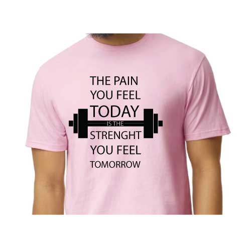 Motivational Graphic Tee “The Pain You Feel Today Is The Strength You Feel Tomorrow in Multiple Colors
