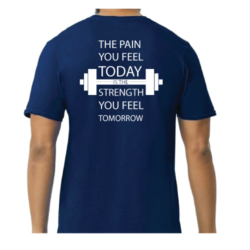 Inspirational Graphic Tee “The Pain You Feel Today Is The Strength You Feel Tomorrow in Multiple Colors