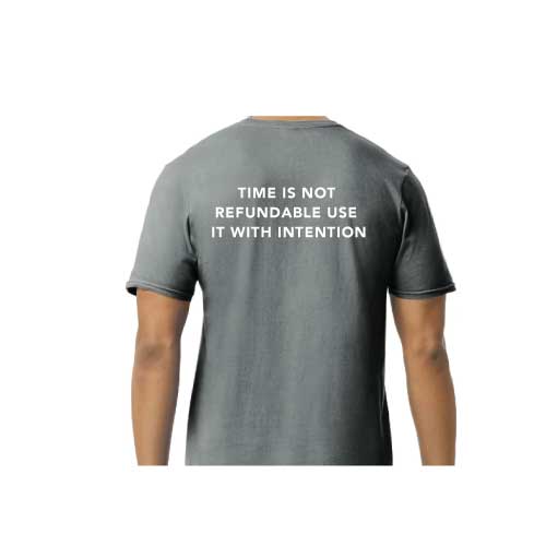 "Time Is Not Refundable, Use It With Intention" graphic tee with multiple colors