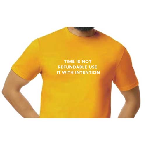 "Time Is Not Refundable, Use It With Intention" graphic tee with multiple colors