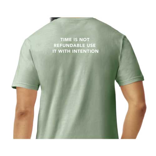 "Time Is Not Refundable, Use It With Intention" graphic tee with multiple colors