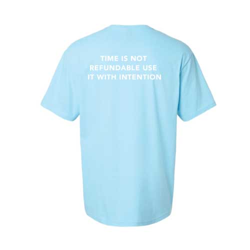 "Time Is Not Refundable, Use It With Intention" graphic tee with multiple colors