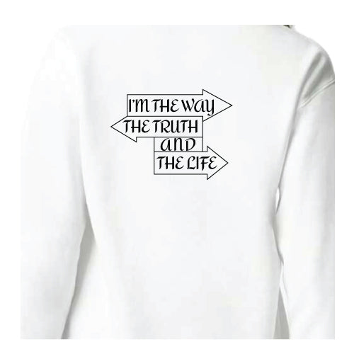 White Graphic Tee Sweatshirt I Am the Way, the Truth, and the Life